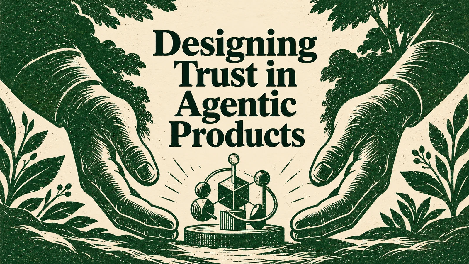 How to Design Trust in Agentic Products: A Practical UX Checklist